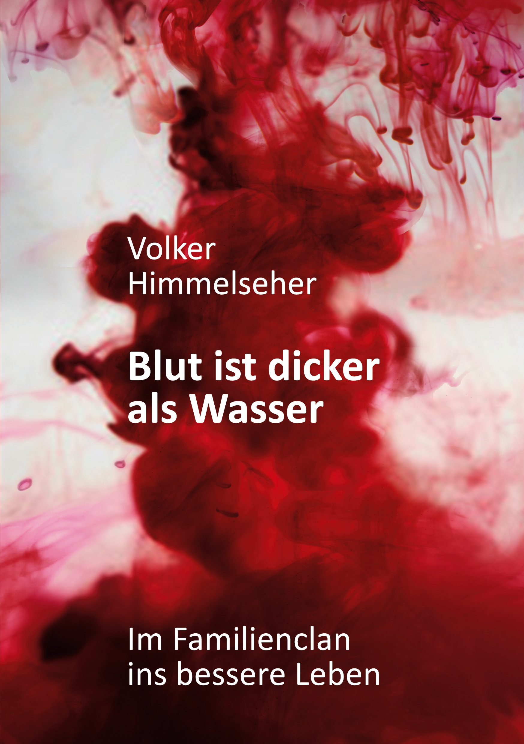 Blut Ist Dicker Als Wasser Ursprung Blut ist dicker als Wasser von Volker Himmelseher (2020, Taschenbuch