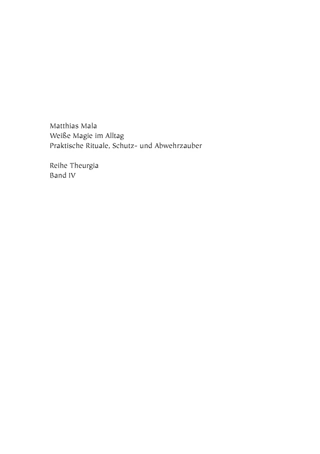 Weiße Magie im Alltag: Praktische Rituale, Schutz- und Abwehrzauber (German Edition)
